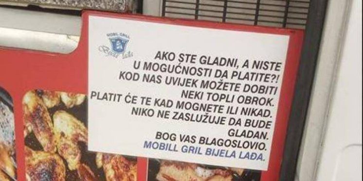 JOŠ DOBRIH LJUDI IMA Nevjerojatan i prekrasan natpis ispred pečenjare u Gradišci: 'Ako ste gladni, a nemate čime platiti, nema veze, samo dođite'