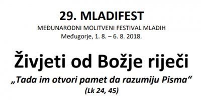 29. Mladifest, Međunarodni molitveni festival mladih, Međugorje, 1.&ndash; 6.8.2018.