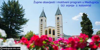 Župne obavijesti i molitveni program u Međugorju (27. srpnja- 2. kolovoza)