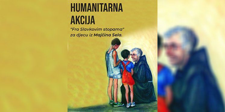 HUMANITARNA AKCIJA: "Fra Slakovim stopama za djecu iz Majčina sela."