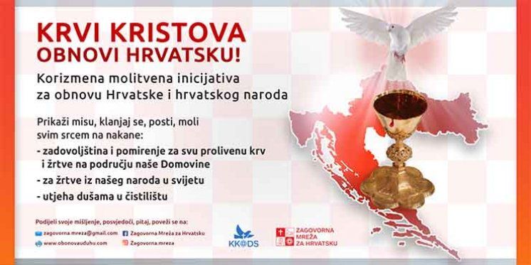 Korizmena molitvena inicijativa za obnovu Hrvatske i hrvatskog naroda:  &bdquo;KRVI KRISTOVA, OBNOVI HRVATSKU!&ldquo;